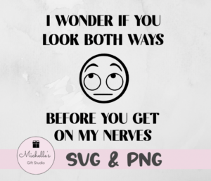 I Wonder If You Look Both Ways