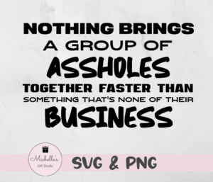 Nothing Brings a Group of Assholes Together