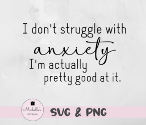 I Don't Struggle With Anxiety