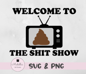 welcome to the shit show