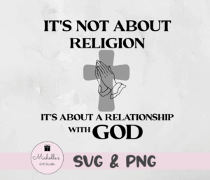 it's not about religion it's about a relationship with God