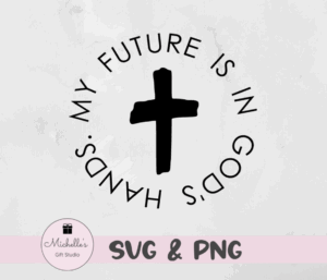 my future is in God's hands