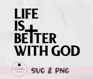 life is better with God