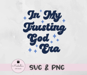 in my trusting God era