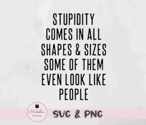stupidity